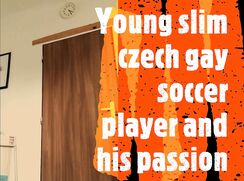 Young slim czech gay porn soccer player and his passion