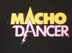 Macho Dancer .